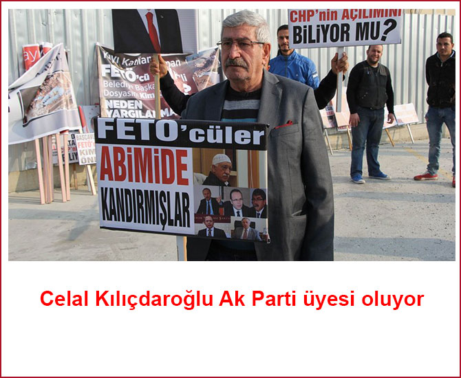 Celal Kılıçdaroğlu Ak Parti üyesi oluyor