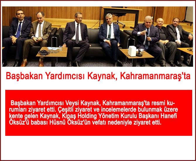 Başbakan Yardımcısı Kaynak, Kahramanmaraş'ta