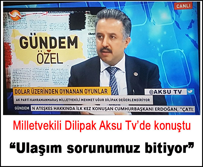 Milletvekili Dilipak : “Ulaşım sorunumuz bitiyor”