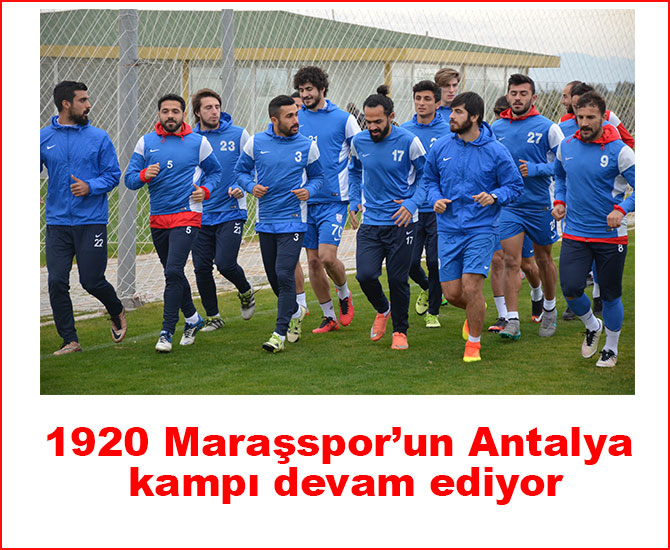 1920 Maraşspor’un Antalya kampı devam ediyor