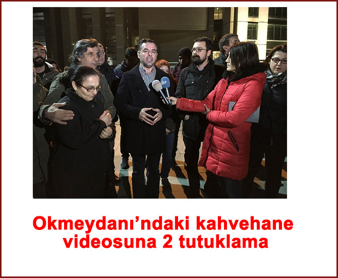 Okmeydanı’ndaki kahvehane videosuna 2 tutuklama