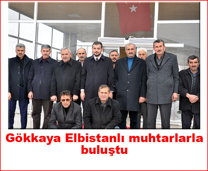 Gökkaya Elbistanlı Muhtarlarla Buluştu