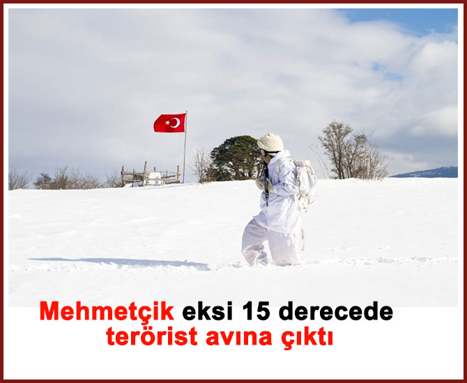 Mehmetçik eksi 15 derecede terörist avına çıktı