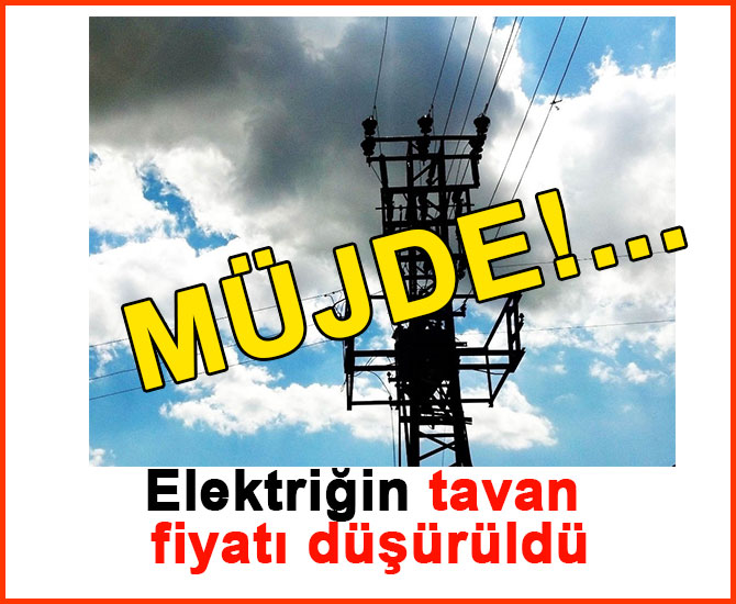 Elektriğin tavan fiyatı düşürüldü