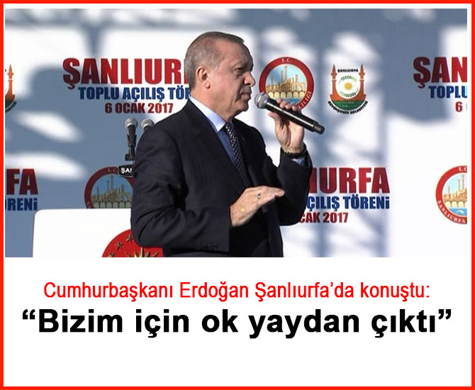 Erdoğan: Bizim için ok yaydan çıktı