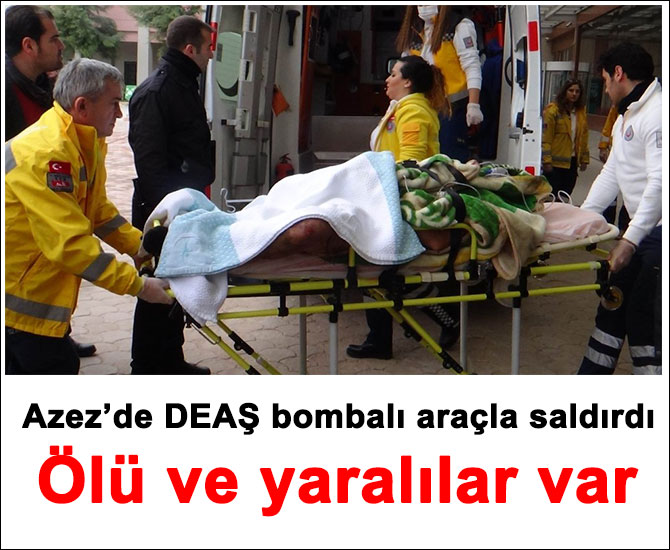 DEAŞ bombalı araçla saldırdı: Ölü ve yaralılar var