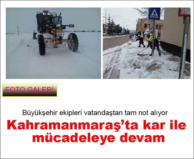 Kahramanmaraş’ta kar ile mücadeleye devam