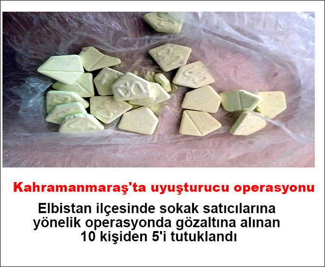 Kahramanmaraş'ta uyuşturucu operasyonu