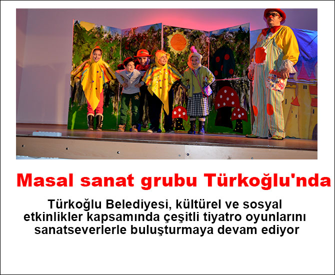 Masal sanat grubu Türkoğlu'nda