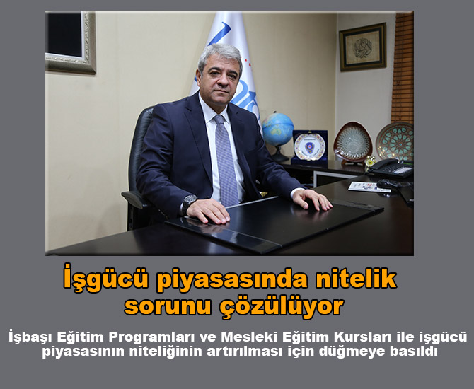 İşgücü piyasasında nitelik sorunu çözülüyor