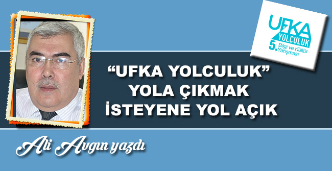 “Ufka Yolculuk” Yola Çıkmak İsteyene Yol Açık