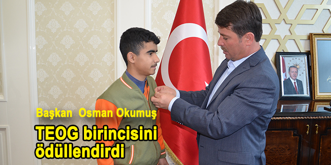 Başkan Osman Okumuş, TEOG birincisini ödüllendirdi