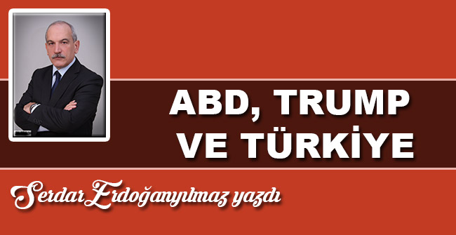 ABD, Trump  ve Türkiye...