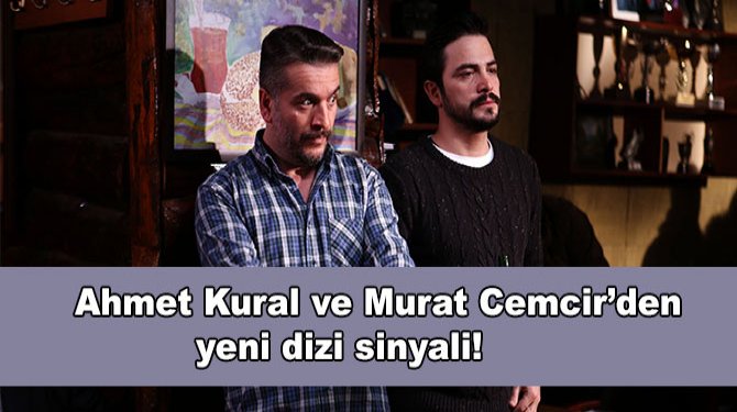 Ahmet Kural ve Murat Cemcir’den yeni dizi sinyali!