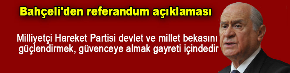 Bahçeli'den referandum açıklaması