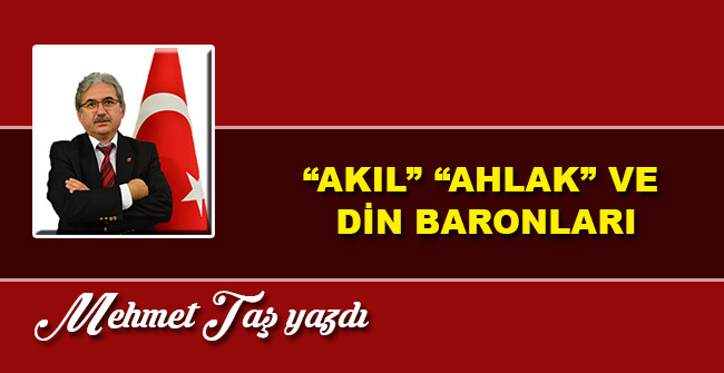 “Akıl” “Ahlak” ve Din Baronları