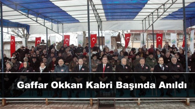 Gaffar Okkan kabri başında anıldı.