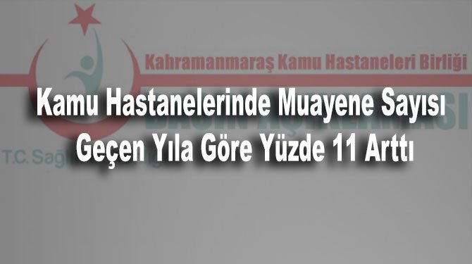 Kamu Hastanelerinde Muayene Sayısı Geçen Yıla Göre Yüzde 11Arttı