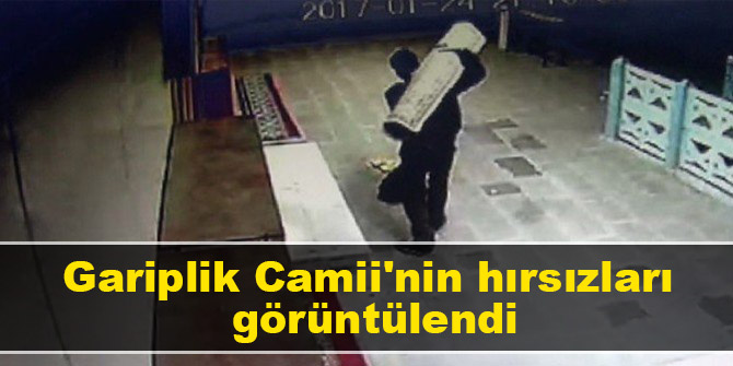 Gariplik Camii'nin hırsızları görüntülendi