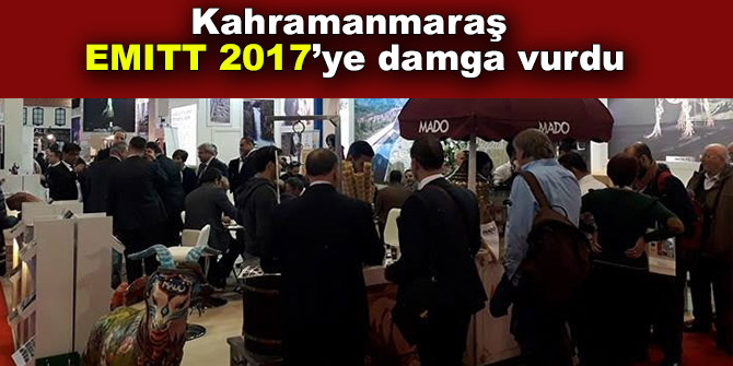 Kahramanmaraş EMITT 2017'ye damga vurdu