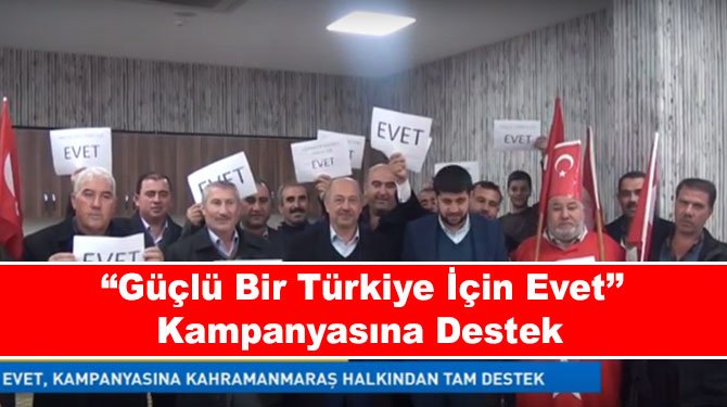 “Güçlü Bir Türkiye İçin Evet' Kampanyasına Destek