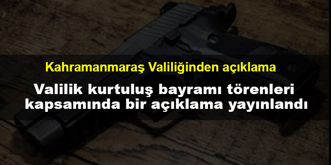 Valilik kurtuluş bayramı törenleri kapsamında bir açıklama yayınlandı