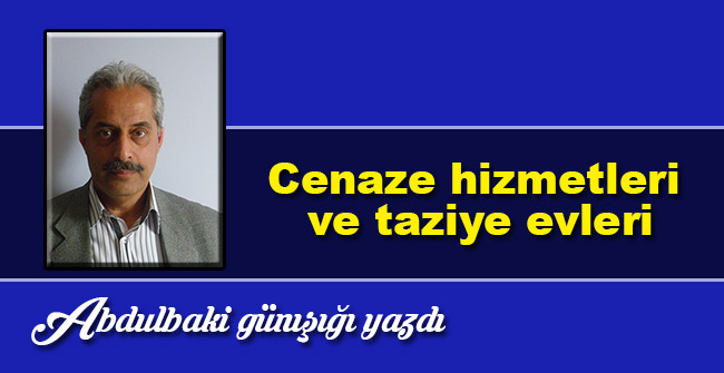 Cenaze hizmetleri ve taziye evleri