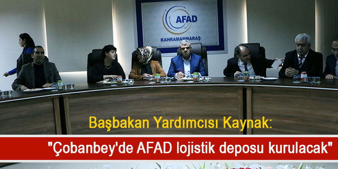 Kaynak: "Çobanbey'de AFAD lojistik deposu kurulacak"