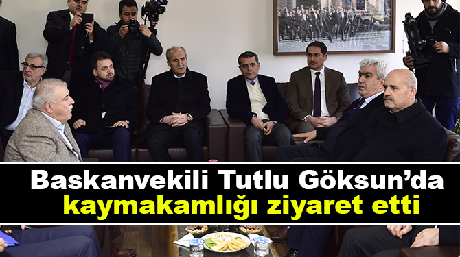 Baskanvekili Tutlu Göksunˋda Kaymakamlığı Ziyaret Etti
