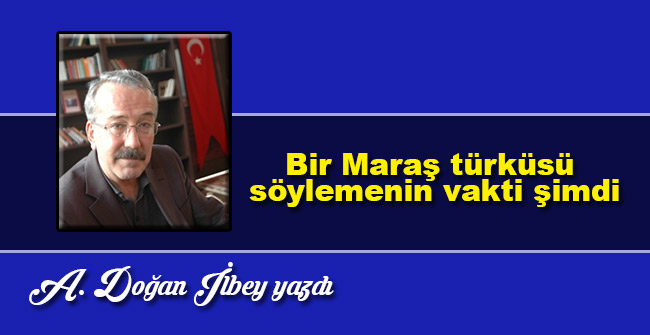 Bir Maraş Türküsü Söylemenin Vakti Şimdi