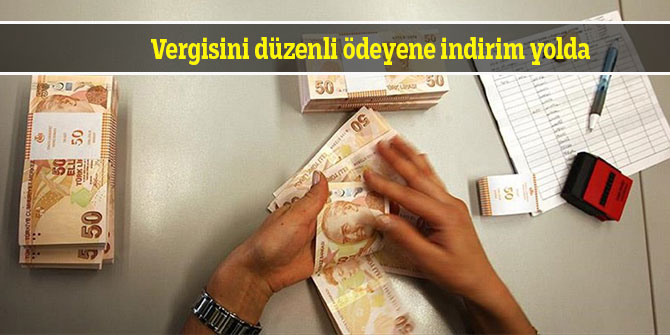 Vergisini düzenli ödeyene indirim yolda