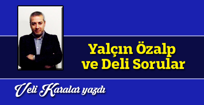 Yalçın Özalp ve Deli Sorular