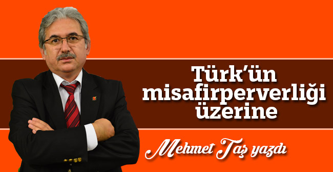Türk’ün misafirperverliği üzerine