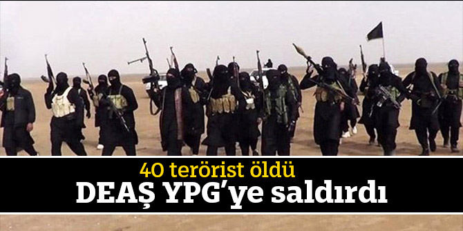 DEAŞ YPG’ye saldırdı: 40 terörist öldü