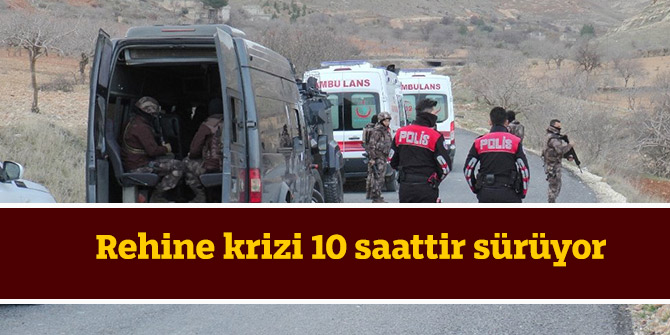 Rehine krizi 10 saattir sürüyor