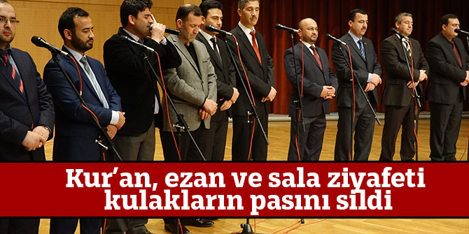 Kur’an, ezan ve sala ziyafeti kulakların pasını sildi