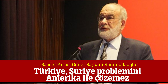  Türkiye, Suriye problemini Amerika ile çözemez