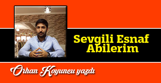 Sevgili Esnaf Abilerim