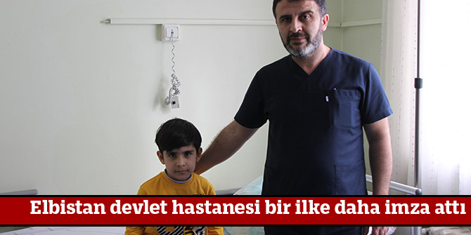 Elbistan devlet hastanesi bir ilke daha imza attı