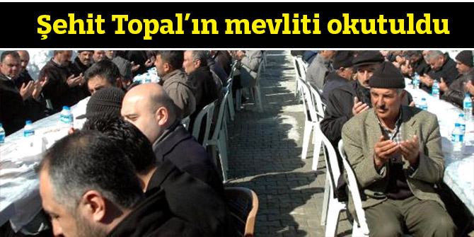 Şehit Topal’ın mevliti okutuldu