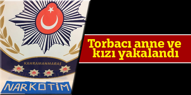 Torbacı anne ve kızı yakalandı
