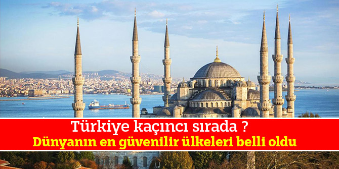 Dünyanın en güvenilir ülkeleri belli oldu