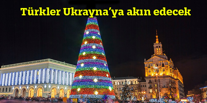 Türkler Ukrayna’ya akın edecek