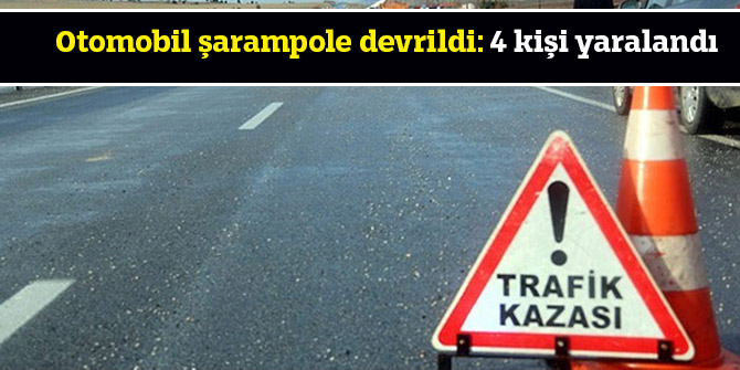 Otomobil şarampole devrildi: 4 kişi yaralandı