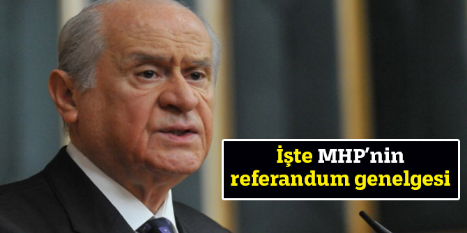 İşte MHP’nin referandum genelgesi