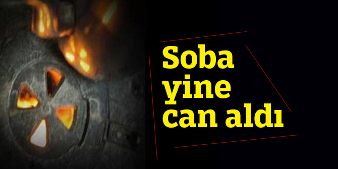 Soba yine can aldı