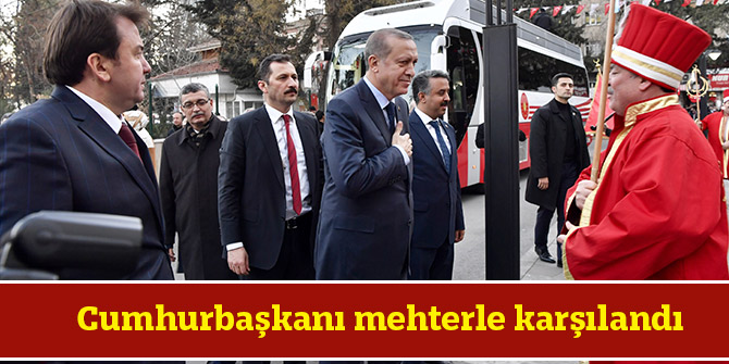 Cumhurbaşkanı Erdoğan mehterle karşılandı