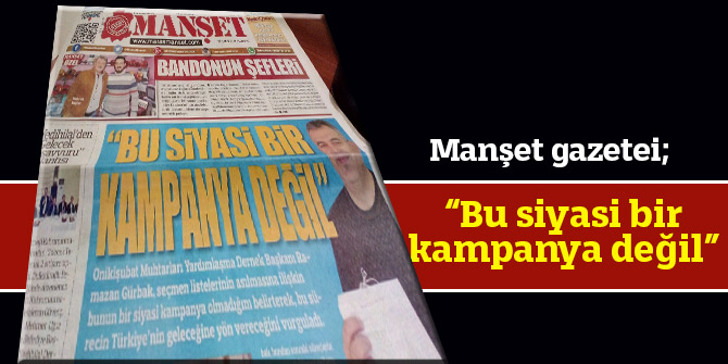  “Bu siyasi bir kampanya değil”