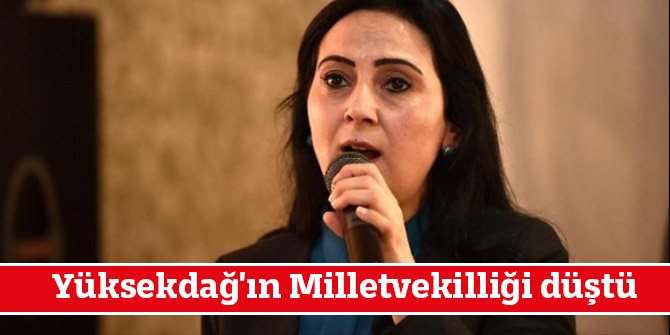 HDP Eş Genel Başkanı Figen Yüksekdağ'ın milletvekilliği düştü