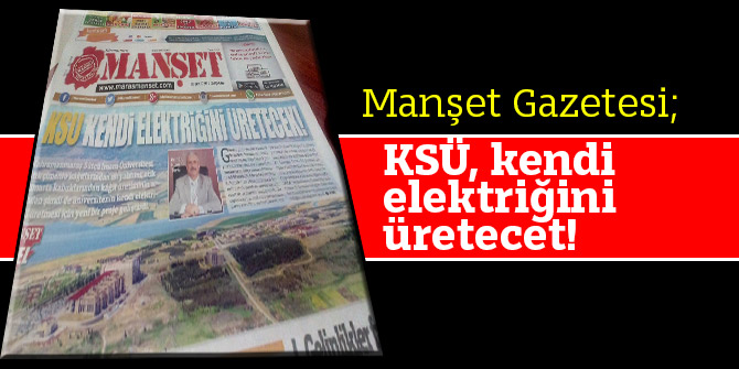 KSÜ kendi elektriğini üretecek